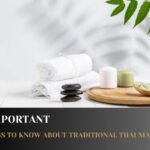 5 Important Things To Know About Traditional Thai Massage