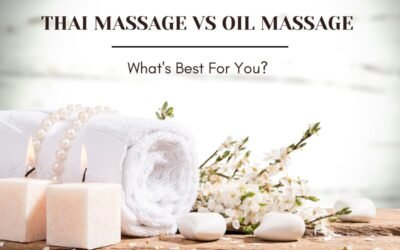 Thai Massage vs Oil Massage: What’s Best For You?